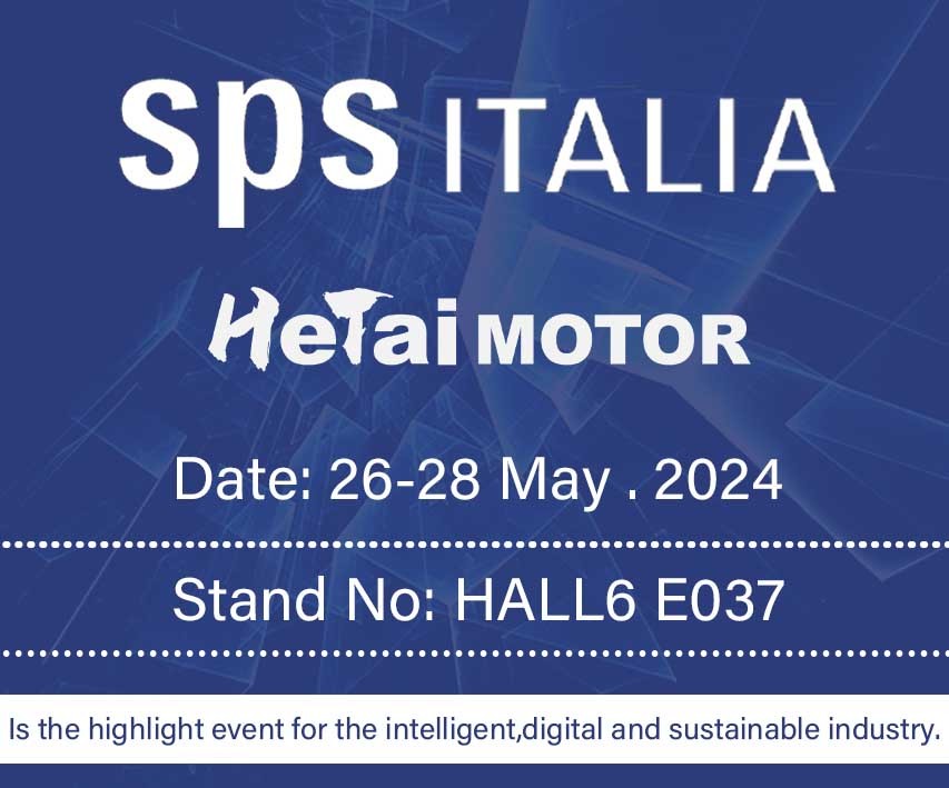 Últimos blogs de la empresa sobre ¡Hetai Motor volverá a ir a SPS! - No. del stand: